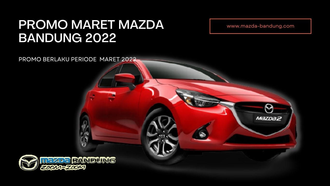 promo-maret-mazda-bandung-2022